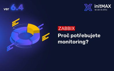 Proč potřebujete monitoring? ver 6.4